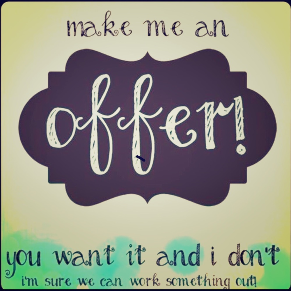 MAKE ME AN OFFER I CAN’T REFUSE